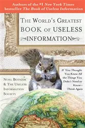 Book cover of The World's Greatest Book of Useless Information by Noel Botham