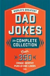 Book cover of The World's Greatest Dad Jokes: The Complete Collection (The Heirloom Edition) by Editors of Cider Mill Press