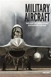Book cover of The World's Greatest Military Aircraft by Thomas Newdick