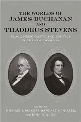 Book cover of The Worlds of James Buchanan and Thaddeus Stevens by Michael J. Birkner