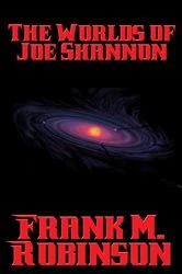 Book cover of The Worlds of Joe Shannon by Frank M. Robinson