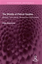 Book cover of The Worlds of Patrick Geddes by Philip Boardman