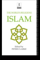 Book cover of The World's Religions: Islam by Peter Clarke