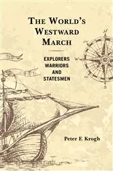 Book cover of The World's Westward March by Peter F. Krogh