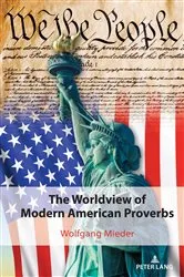 Book cover of The Worldview of Modern American Proverbs by Wolfgang Mieder