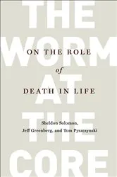 Book cover of The Worm at the Core by Sheldon Solomon