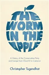 Book cover of The Worm in the Apple by Christopher Tugendhat
