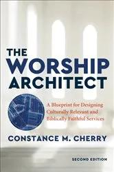 Book cover of The Worship Architect by Constance M. Cherry
