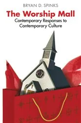 Book cover of The Worship Mall by Bryan D. Spinks