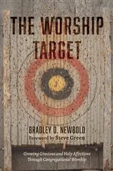 Book cover of The Worship Target by Bradley D. Newbold