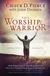 Book cover of The Worship Warrior by Chuck D. Pierce
