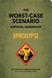 Book cover of The Worst-Case Scenario Survival Handbook: Apocalypse by Unknown