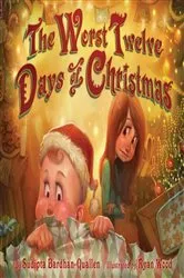 Book cover of The Worst Twelve Days of Christmas by Sudipta Bardhan-Quallen