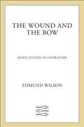 Book cover of The Wound and the Bow by Edmund Wilson