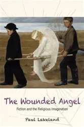 Book cover of The Wounded Angel by Paul Lakeland