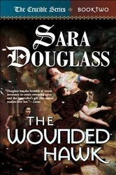Book cover of The Wounded Hawk by Sara Douglass