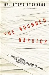 Book cover of The Wounded Warrior by Steve Stephens