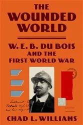 Book cover of The Wounded World by Chad L. Williams