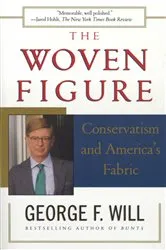 Book cover of The Woven Figure by George F. Will