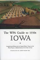 Book cover of The WPA Guide to 1930s Iowa by Joseph Frazier Federal Writers Project