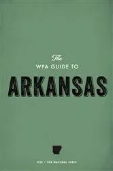 Book cover of The WPA Guide to Arkansas by Federal Writers' Project