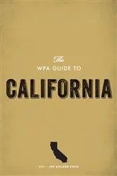 Book cover of The WPA Guide to California by Unknown