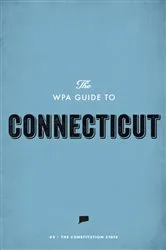 Book cover of The WPA Guide to Connecticut by Unknown