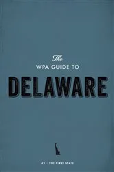 Book cover of The WPA Guide to Delaware by Unknown