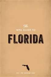Book cover of The WPA Guide to Florida by Federal Writers' Project