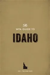 Book cover of The WPA Guide to Idaho by Federal Writers' Project