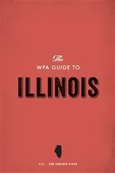 Book cover of The WPA Guide to Illinois by Federal Writers' Project