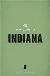 Book cover of The WPA Guide to Indiana by Federal Writers' Project