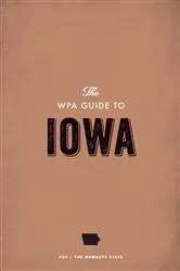 Book cover of The WPA Guide to Iowa by Federal Writers' Project