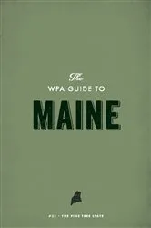 Book cover of The WPA Guide to Maine by Unknown