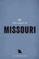 Book cover of The WPA Guide to Missouri by Federal Writers' Project