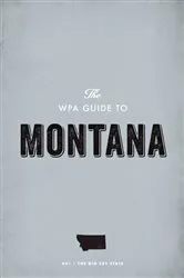 Book cover of The WPA Guide to Montana by Federal Writers' Project