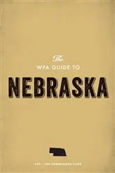 Book cover of The WPA Guide to Nebraska by Unknown