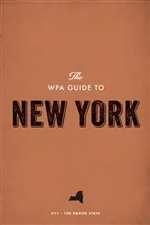 Book cover of The WPA Guide to New York by Federal Writers' Project