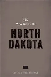 Book cover of The WPA Guide to North Dakota by Federal Writers' Project