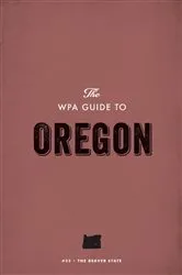 Book cover of The WPA Guide to Oregon by Unknown