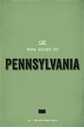 Book cover of The WPA Guide to Pennsylvania by Unknown