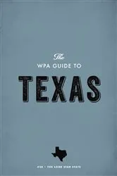 Book cover of The WPA Guide to Texas by Federal Writers' Project