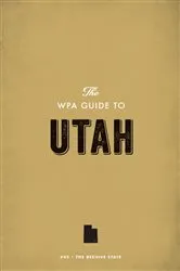 Book cover of The WPA Guide to Utah by Federal Writers' Project