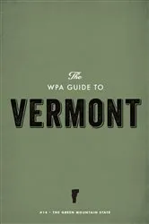 Book cover of The WPA Guide to Vermont by Unknown