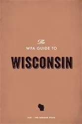 Book cover of The WPA Guide to Wisconsin by Federal Writers' Project