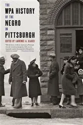 Book cover of The WPA History of the Negro in Pittsburgh by Laurence A. Glasco