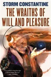 Book cover of The Wraiths of Will and Pleasure by Storm Constantine