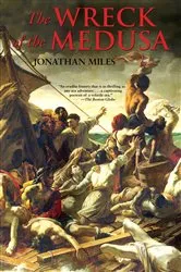 Book cover of The Wreck of the Medusa by Jonathan Miles