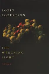 Book cover of The Wrecking Light by Robin Robertson