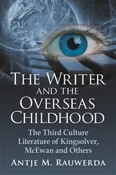 Book cover of The Writer and the Overseas Childhood by Antje M. Rauwerda
